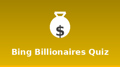 Bing Billionaires Quiz