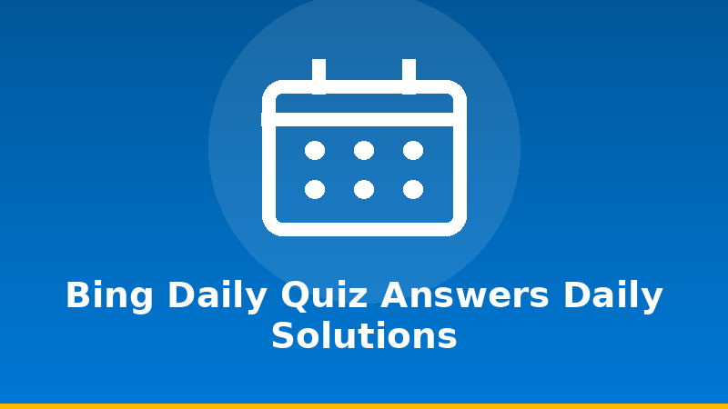 Bing Daily Quiz Answers: Daily Solutions illustration
