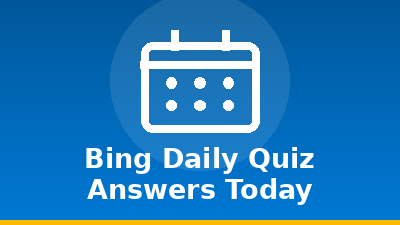 Bing Daily Quiz Answers Today