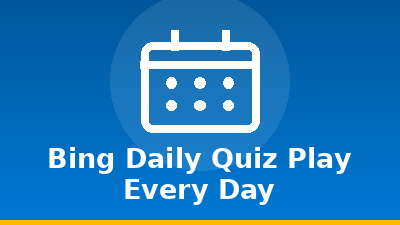 Bing Daily Quiz: Play Every Day