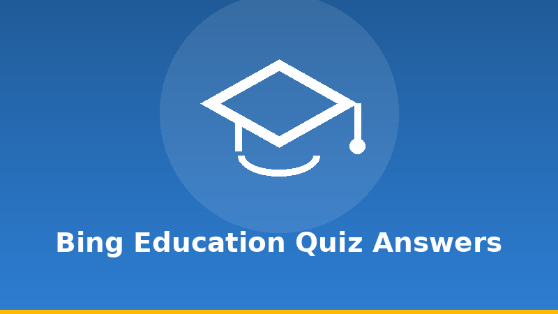Bing Education Quiz Answers illustration