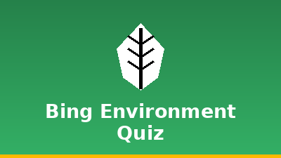 Bing Environment Quiz