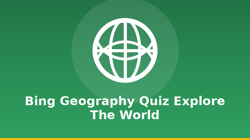 Bing Geography Quiz: Explore the World illustration