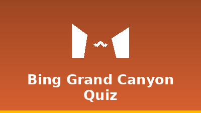 Bing Grand Canyon Quiz