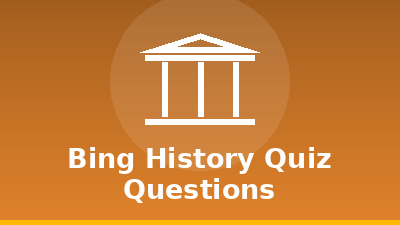 Bing History Quiz Questions