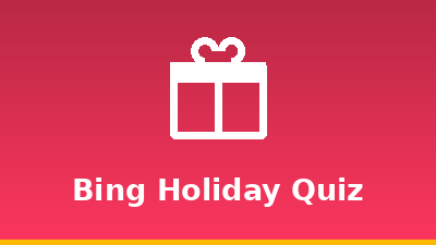 Bing Holiday & Seasonal Quiz