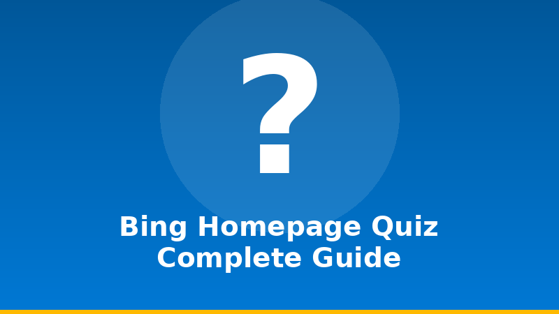 Bing Homepage Quiz: Complete Guide illustration