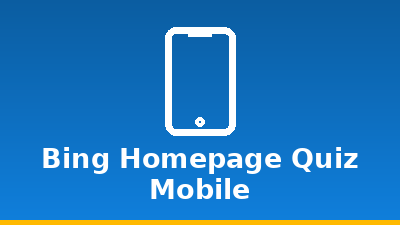 Bing Quiz on Mobile & App