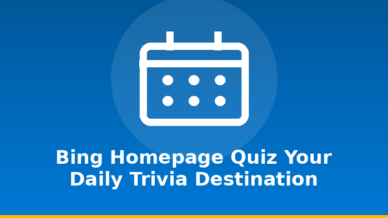 Bing Homepage Quiz: Your Daily Trivia Destination illustration
