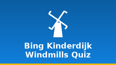 Bing Kinderdijk Windmills Quiz