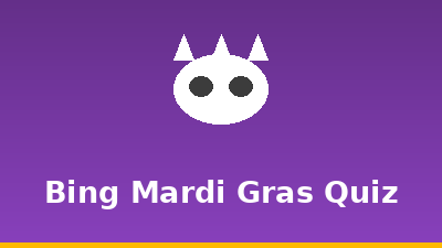 Bing Mardi Gras Quiz