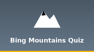 Bing Mountains Quiz