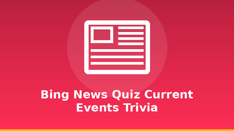Bing News Quiz: Current Events Trivia illustration