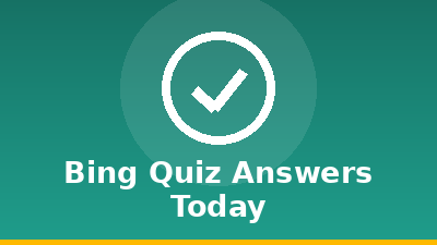 Bing Quiz Answers Today