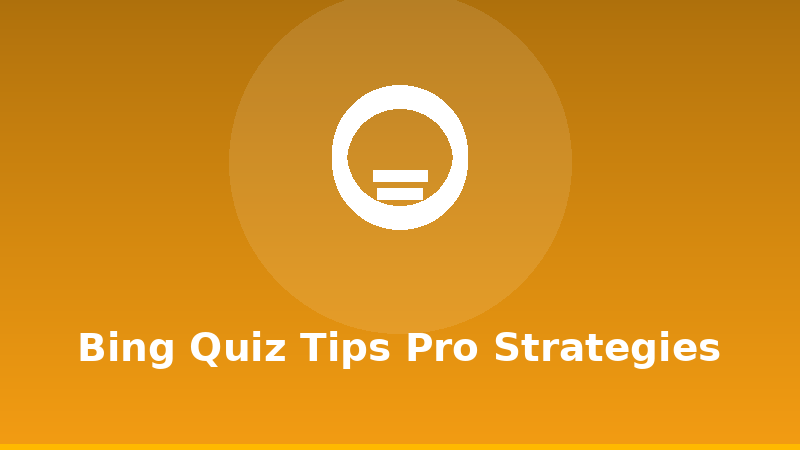 Bing Quiz Tips: Pro Strategies illustration