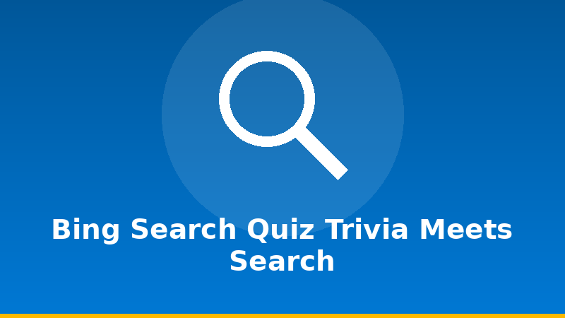 Bing Search Quiz: Trivia Meets Search illustration
