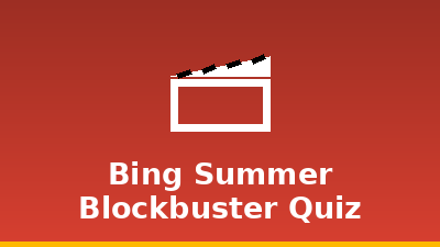 Bing Summer Blockbuster Quiz
