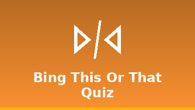 Bing This or That Quiz