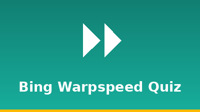 Bing Warpspeed Quiz