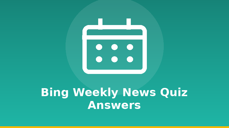 Bing Weekly News Quiz Answers illustration