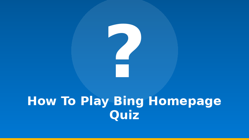 How to Play Bing Homepage Quiz illustration
