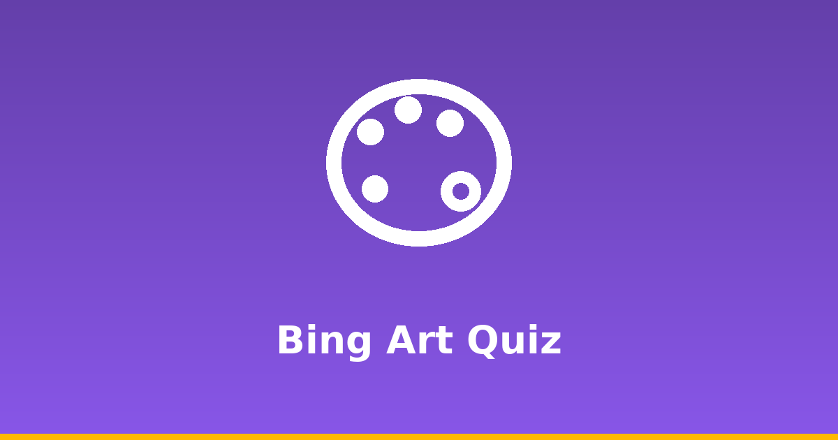 Bing Art & Culture Quiz: Answers & Tips