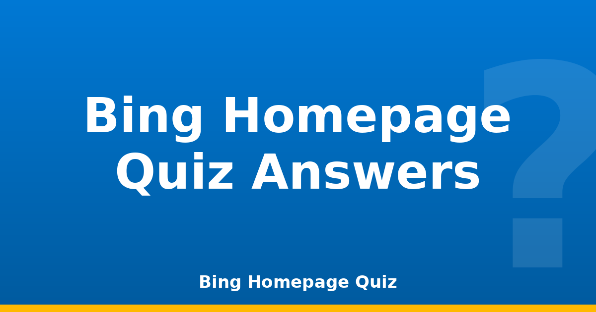 Bing Homepage Quiz Answers Archive Hints Solutions Bing Homepage Quiz Answers Archive Hints Solutions
