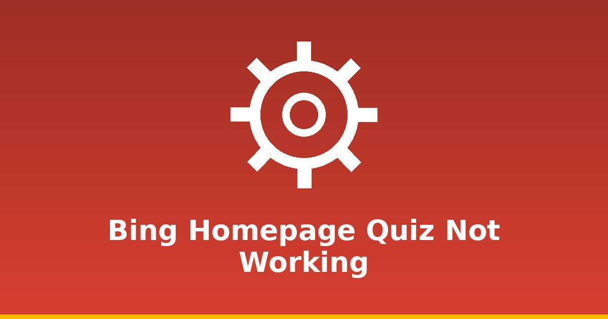 Bing Homepage Quiz Not Working? Here's How to Fix It