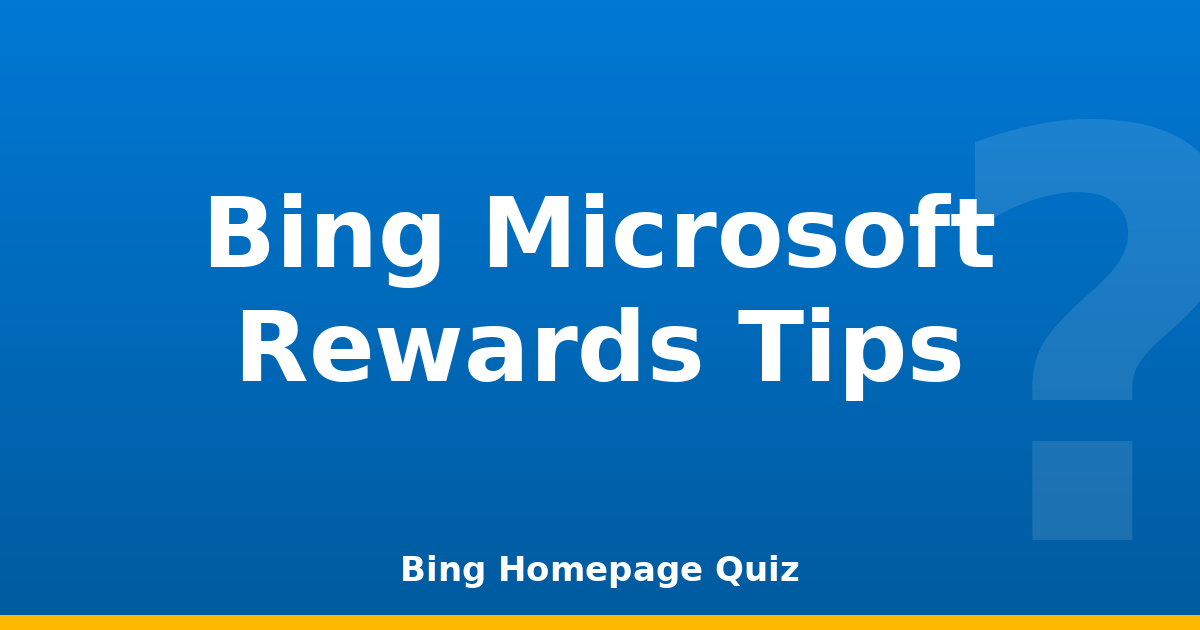 Tips Rewards Bing Microsoft Rewards Tips | Maximize Points Daily