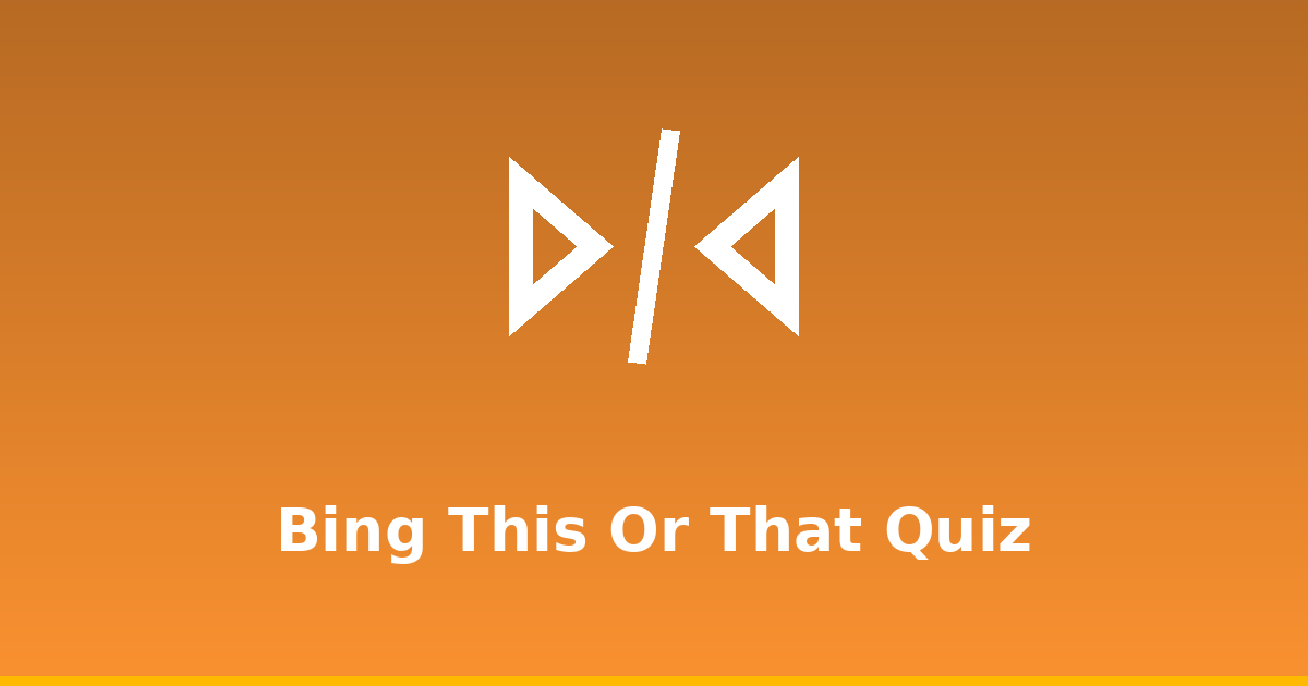 Bing This or That Quiz: The Compare-and-Choose Format