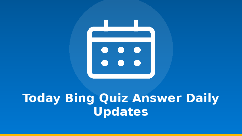 Today Bing Quiz Answer: Daily Updates illustration