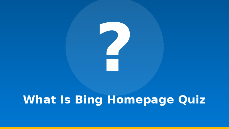 What Is Bing Homepage Quiz? illustration